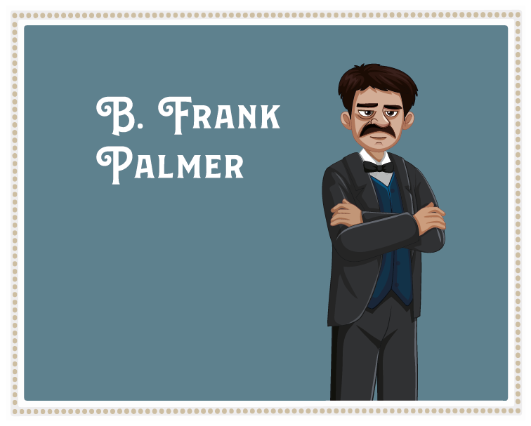 Character portrait: B. Frank Palmer